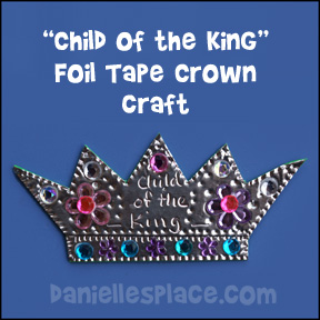 Child of the King Foil Crown Bible Craft for Sunday School www.daniellesplace.com