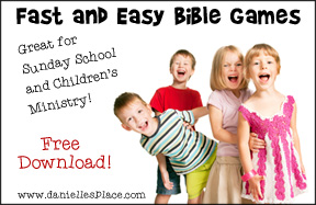 Free Fast and Easy Bible Games for Children's Ministry - Thirty Page PDF downloadable Booklet from www.daniellesplace.com