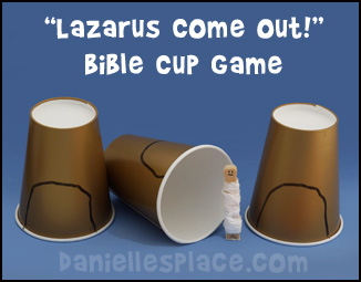 Lazarus Come Out Bible Cup Game for Sunday School from www.daniellesplace.com