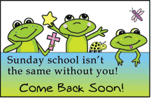 Sunday School Postcard Sunday School isn't the same without you! - Come Back Soon!