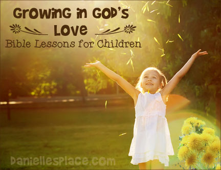 Growing In God S Love Bible Crafts And Activities