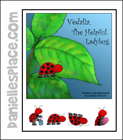 Vedalia, The Helpful Ladybug Printable Book for Children - Children learn how the ladybugs saved the California citrus trees. The also learn Australian words. Click on the picture to go to www.daniellesplace.com