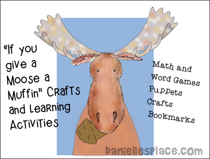 "If You Give a Moose a Muffin" Crafts and Learning Activities from www.daniellesplace.com