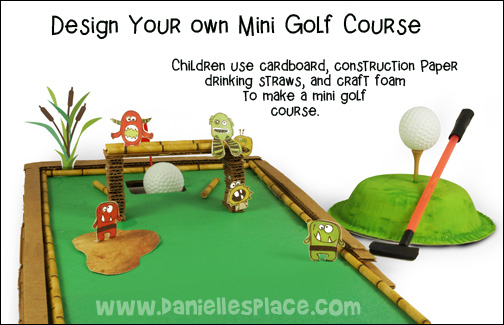 Design Your Own Mini Golf Course Craft from www.daniellesplace.com