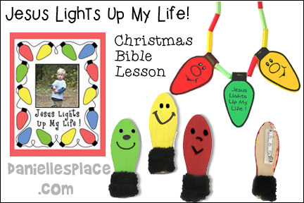 "Jesus Lights Up My Life! Christmas Bible Lesson for Children from www.daniellesplace.com