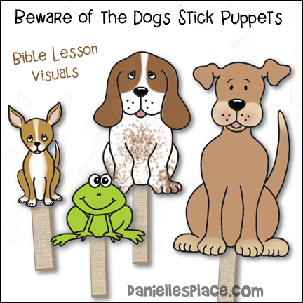 Beware of the Dogs Proverbs 26:17 Stick Puppets to present or review the lesson.